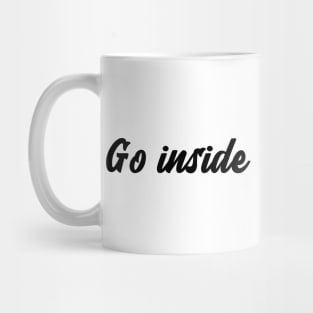 Go inside Mug